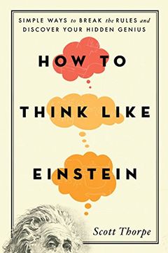 portada How to Think Like Einstein: Simple Ways to Break the Rules and Discover Your Hidden Genius