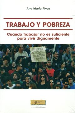 portada Trabajo y Pobreza: Cuando Trabajar no es Suficiente Para Vivir Dignamente (Análisis y Debate) (in Spanish)