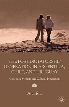 portada The Post-Dictatorship Generation in Argentina, Chile, and Uruguay: Collective Memory and Cultural Production