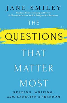 portada The Questions That Matter Most: Reading, Writing, and the Exercise of Freedom 