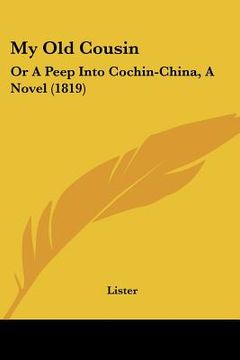 portada my old cousin: or a peep into cochin-china, a novel (1819) (en Inglés)