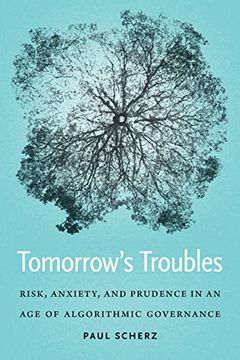 portada Tomorrow'S Troubles: Risk, Anxiety, and Prudence in an age of Algorithmic Governance (Moral Traditions) (en Inglés)