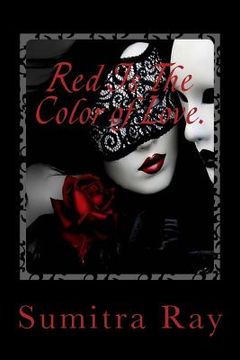 portada Red Is The Color of Love.: And also, Blood. (en Inglés)