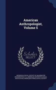 portada American Anthropologist, Volume 5 (en Inglés)