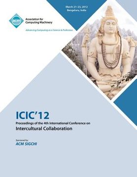 portada icic 12 proceedings of the 4th international conference on intercultural collaboration (en Inglés)