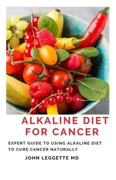 portada Alkaline Diet for Cancer: Expert to using alkaline diet to cure cancer naturally (en Inglés)