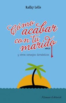 portada Cómo Acabar con tu Marido: (y Otros Consejos Domésticos) (Mujeres en la Ciudad) (in Spanish)