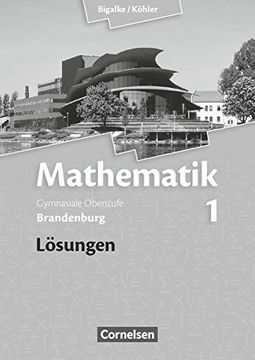 portada Bigalke/Köhler: Mathematik Sekundarstufe ii - Brandenburg - Neubearbeitung: Band 1 - Lösungen zum Schülerbuch 