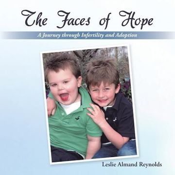 portada The Faces of Hope: A Journey through Infertility and Adoption (en Inglés)