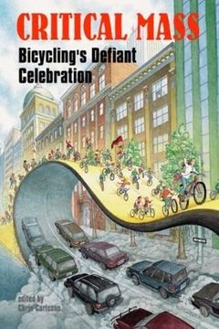 portada Critical Mass: Bicycling's Defiant Celebration (en Inglés)