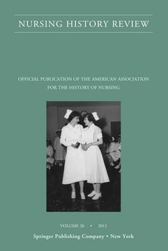 portada Nursing History Review, Volume 20: Official Journal of the American Association for the History of Nursing (Nursing History Review, 20) (en Inglés)