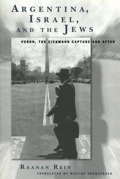portada Argentina, Israel, and the Jews: Peron, the Eichmann Capture and After (The Joseph and Rebecca Meyerhoff Center for Jewish Studies) (in English)