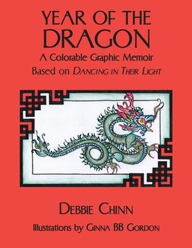 portada Year of the Dragon: A Colorable Graphic Memoir Based on Dancing in Their Light (en Inglés)