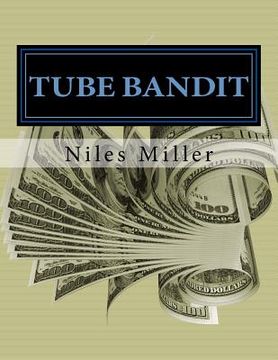portada Tube Bandit: how to make Youtube videos very Quickly For Cash (en Inglés)