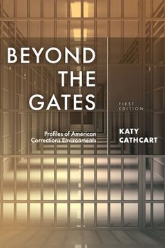 portada Beyond the Gates: Profiles of American Corrections Environments (en Inglés)