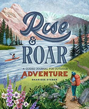 portada Rise and Roar: A Guided Journal for Outdoor Adventure (en Inglés)