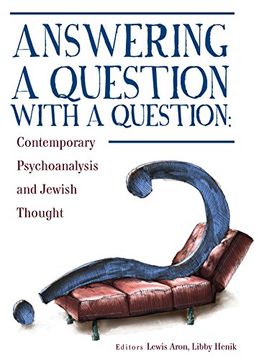 portada Answering a Question With a Question: Contemporary Psychoanalysis and Jewish Thought (Psychoanalysis and Jewish Life) (in English)
