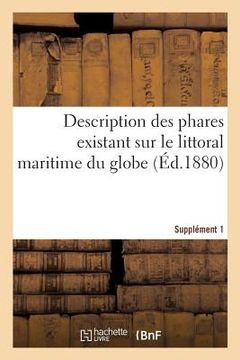 portada Description Des Phares Existant Sur Le Littoral Maritime Du Globe. Supplément 1 (en Francés)