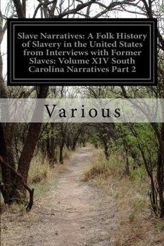 portada Slave Narratives: A Folk History of Slavery in the United States from Interviews with Former Slaves: Volume XIV South Carolina Narratives Part 2