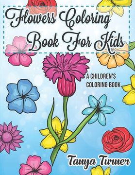portada Flowers Coloring Book For Kids: A Children's Coloring Book (en Inglés)