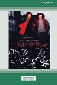 portada You Can'T Always get What you Want: My Life With the Rolling Stones, the Grateful Dead and Other Wonderful Reprobates (in English)
