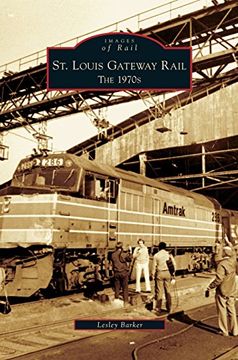 portada St. Louis Gateway Rail: The 1970s (in English)