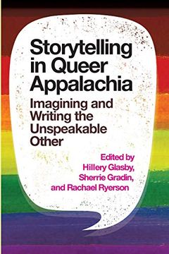 portada Storytelling in Queer Appalachia: Imagining and Writing the Unspeakable Other (in English)