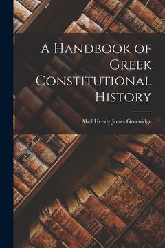 portada A Handbook of Greek Constitutional History (en Inglés)