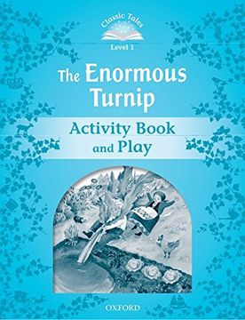 portada Classic Tales 1. The Enormous Turnip. Activity Book and Play (en Inglés)