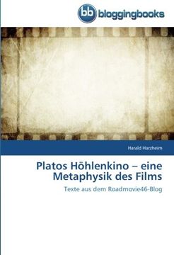 portada Platos Höhlenkino - eine Metaphysik des Films: Texte aus dem Roadmovie46-Blog
