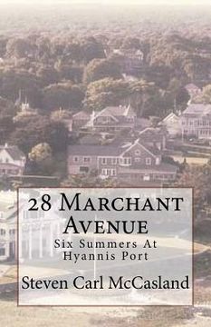 portada 28 Marchant Avenue: Six Summers At Hyannisport (en Inglés)