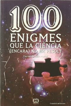 portada 100 Enigmes que la Ciència (Encara) no ha Resolt (de 100 en 100) (in Catalá)
