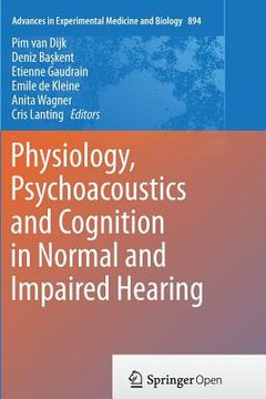 portada Physiology, Psychoacoustics and Cognition in Normal and Impaired Hearing (en Inglés)