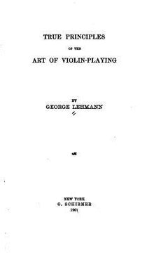 portada True Principles of the Art of Violin-Playing (en Inglés)