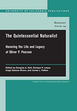 portada The Quintessential Naturalist: Honoring the Life and Legacy of Oliver p. Pearson (uc Publications in Zoology) (in English)