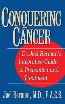 portada Conquering Cancer: Dr. Joel Berman's Integrative Guide to Prevention and Treatment (en Inglés)