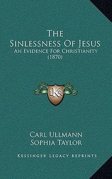 portada the sinlessness of jesus: an evidence for christianity (1870) (in English)