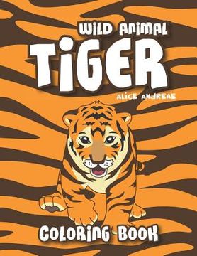 portada Tiger Coloring Book: coloring and activity books for kids ages 4-8