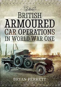 portada British Armoured Car Operations in World War One (en Inglés)