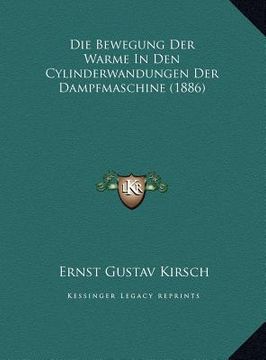 portada Die Bewegung Der Warme In Den Cylinderwandungen Der Dampfmaschine (1886) (en Alemán)