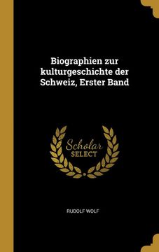 portada Biographien zur Kulturgeschichte der Schweiz, Erster Band 