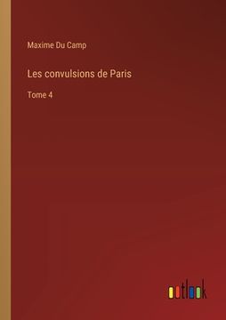 portada Les convulsions de Paris: Tome 4 (en Francés)