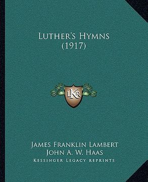 portada luther's hymns (1917) (en Inglés)