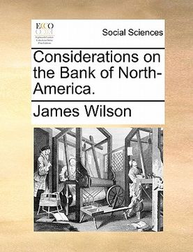 portada considerations on the bank of north-america. (in English)