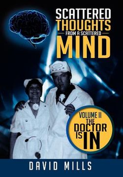 portada scattered thoughts from a scattered mind: volume ii the doctor is in (en Inglés)