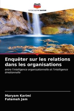 portada Enquêter sur les relations dans les organisations (in French)