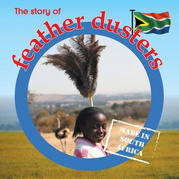 portada The Story of Feather Dusters: Made in South Africa (Made in sa) (en Inglés)