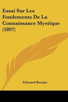 portada essai sur les fondements de la connaissance mystique (1897) (en Inglés)