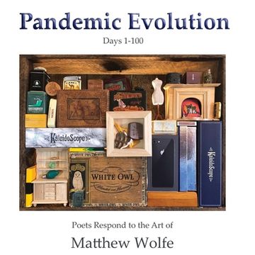portada Pandemic Evolution: Poets Respond to the art of Matthew Wolfe (in English)