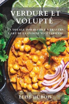 portada Verdure et Volupté: Un Voyage Inoubliable à Travers l'Art de la Cuisine Végétarienne (en Francés)